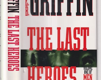The Last Heroes by W.E.B. Griffin (Hardcover: War, Espionage, Thriller) 1997