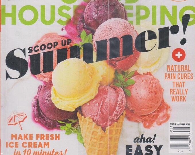 Good Housekeeping August 2018 Scoop Up Summer! Make Fresh Ice Cream in 10 Minutes!