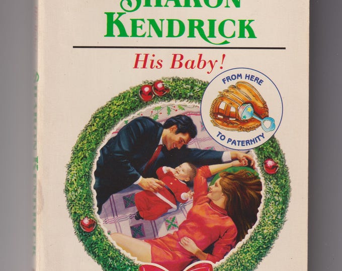 His Baby! by Sharon Kendrick  (Paperback:  Romance, Harlequin #1926) 1997