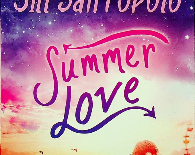 Summer Love by Jill Santopolo (Follow Your Heart Series)  (Trade Paperback:  Romance, Young Adults) 2014