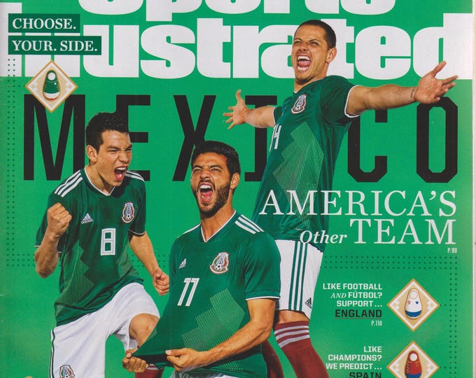 Sports Illustrated June 4-11, 2018 Mexico America's Other Team, World Cup 2018 Preview  (Magazine: Sports, Soccer)