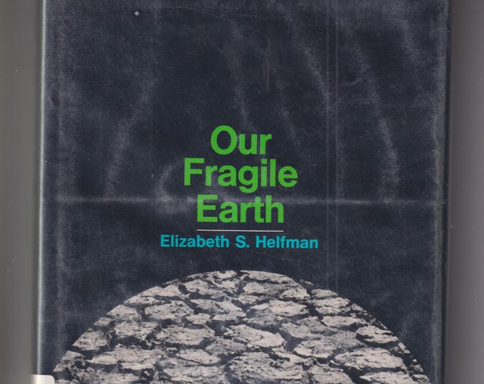 Our Fragile Earth by Elizabeth S. Helfman (Hardcover: Juvenile Nonfiction, Science ) 1972