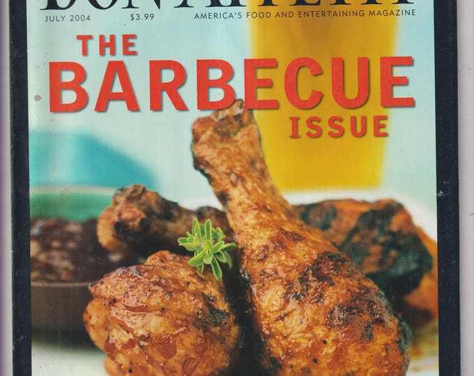Bon Appetit July 2004 The Barbecue Issue, Entertaining Made Easy, Star Spangled Desserts, Ultimate Ribs (Magazine:  Cooking, Recipes)