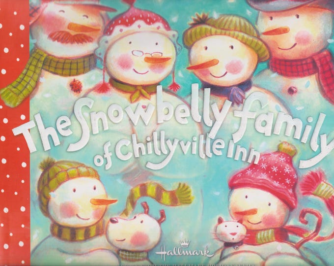 The Snowbelly Family of Chillyville Inn  (Hardcover: Picture Book, Holiday Story Ages 5-8) 2005