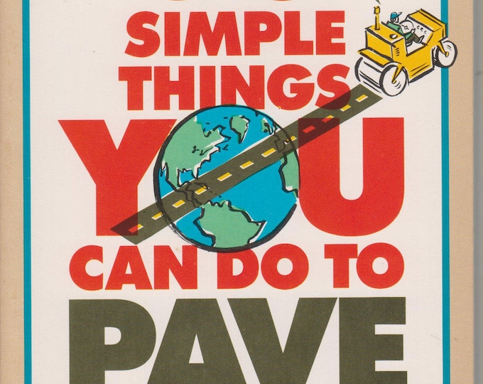 50 Simple Things You Can Do to Pave the Earth (Trade Paperback: Humor) 1990