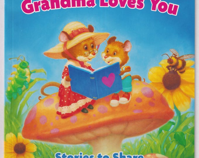 Grandma Loves You Stories to Share  (Paperback: Children's Picture Book, 18 months and up) 2012