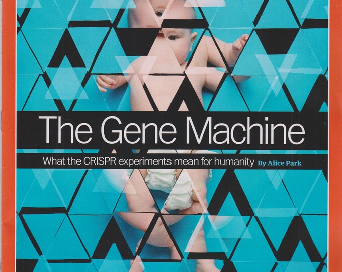 Time July 4, 2016 The Gene Machine, CRISPR, Humanity (Magazine: News, Politics,  Current Events)