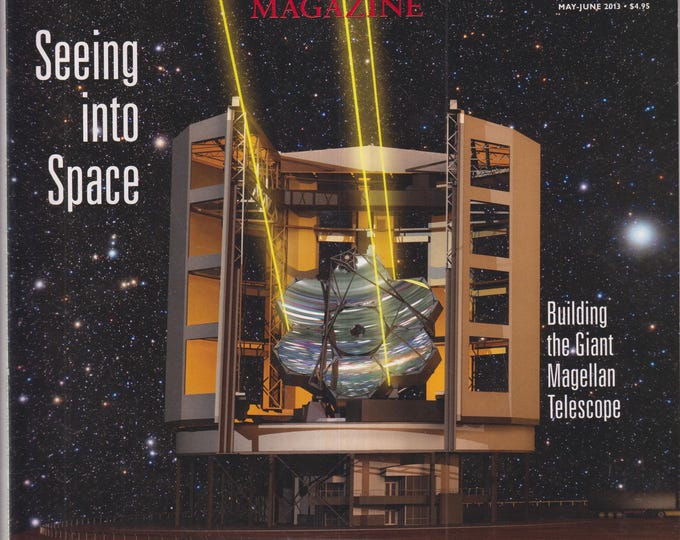 Harvard Magazine May June 2013 Seeing Into Space, Building The Giant Magellan Telescope, Urban Joblessness (Magazine:  General Interest)