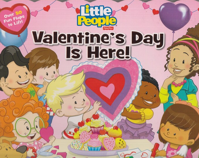 Little People Valentine's  Day is Here! (Over 50 Fun Flaps to Lift!) (Board Book: Chldren's, Valentine's Day) 2016