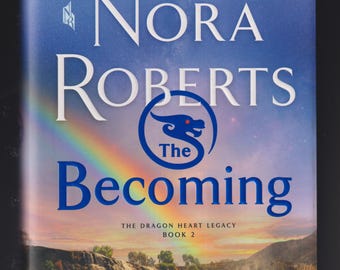 The Becoming (Dragon Heart Legacy Book 2) by Nora Roberts (Hardcover: Fiction) FE 2021