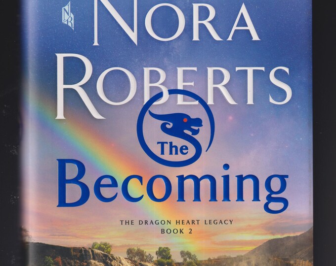 The Becoming (Dragon Heart Legacy Book 2) by Nora Roberts (Hardcover: Fiction) FE 2021