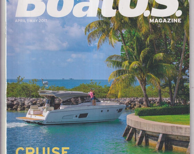 BoatUS  April May 2017 Cruise Through Customs, Spring To-Do List, Fire Fight At Sea, Movie Night (Magazine: Boating, Outdoor Recreation)