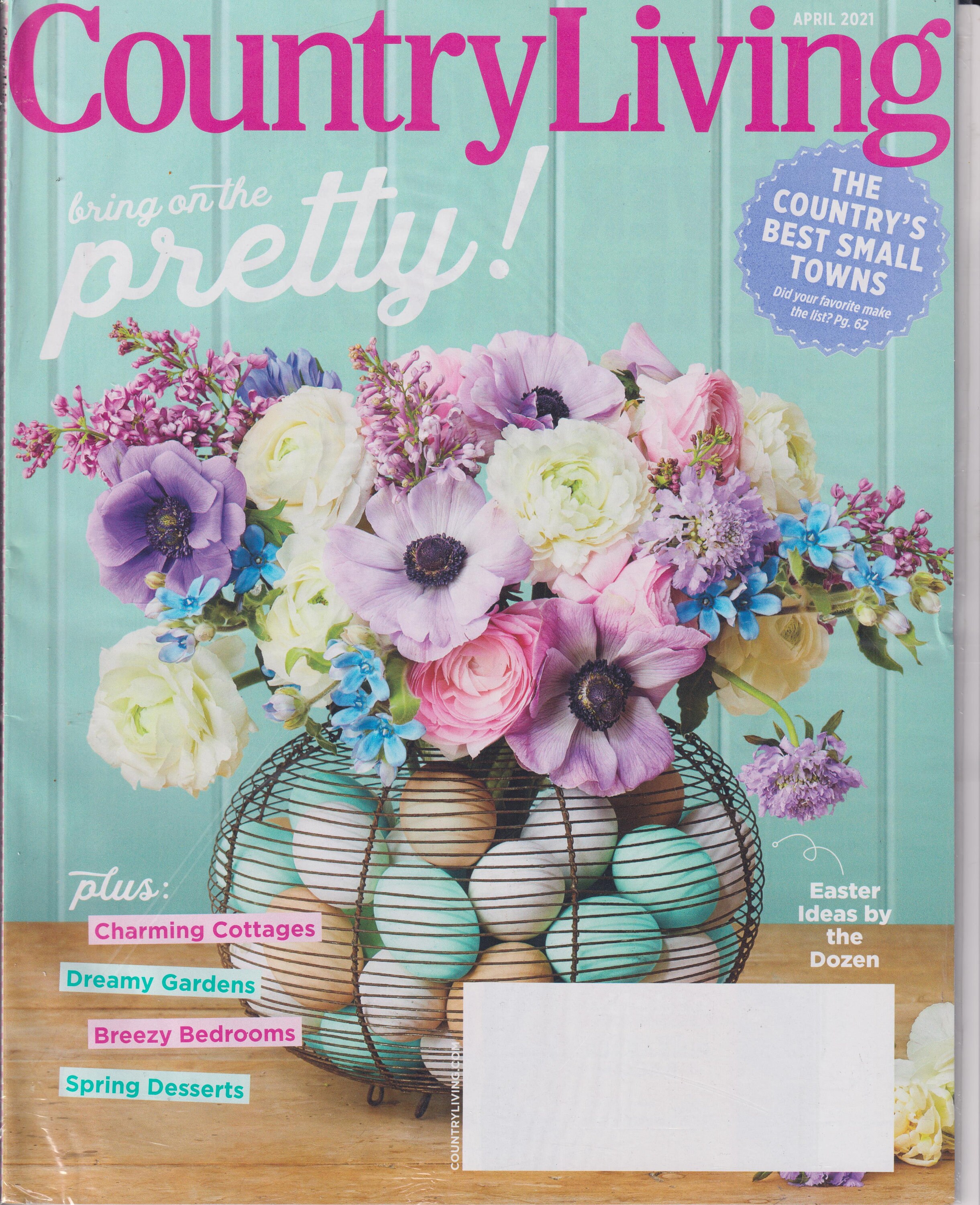 Country Living April 2021 Bring on The Pretty ! (Magazine Home & Garden)