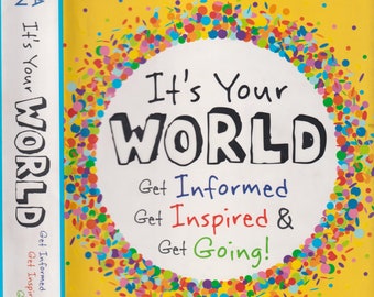 It's Your World - Get Informed, Get Inspired and Get Going! by Chelsea Clinton (Hardcover: Young Adults Nonfiction) 2015
