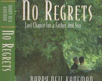 No Regrets: Father & Son Memoir by Barry Neil Kaufman