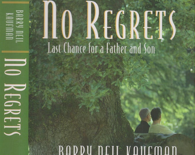 No Regrets: Father & Son Memoir by Barry Neil Kaufman