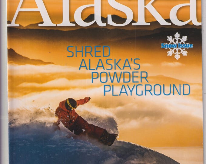 Alaska March 2018 Snow Issue, Shred Alaska's Powder Playground, Denali Pioneers, Jr. Iditarod, Native Tattoos (Magazine: Travel & Regional)