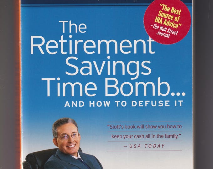 The Retirement Savings Time Bomb and How to Defuse It by Ed Slott  (Trade Paperback: Personal Finance)