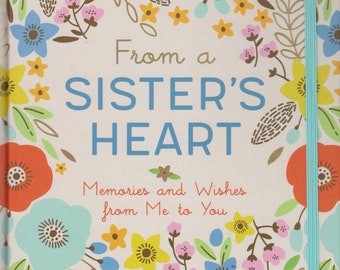 From a Sister's Heart - Memories and Wishes from Me to You by Ruby Oaks(Hardcover: Sister, Siblings) 2019