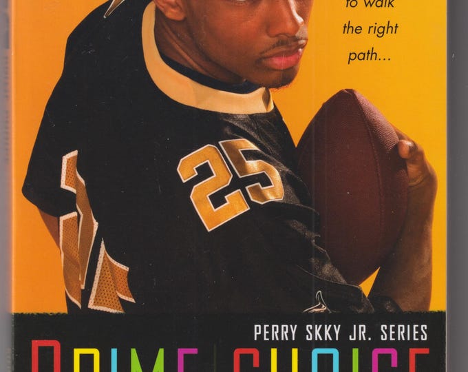 Prime Choice (Perry Skky Jr. Series  Book 1) (Trade Paperback: Young Adult Christian Fiction)  2007