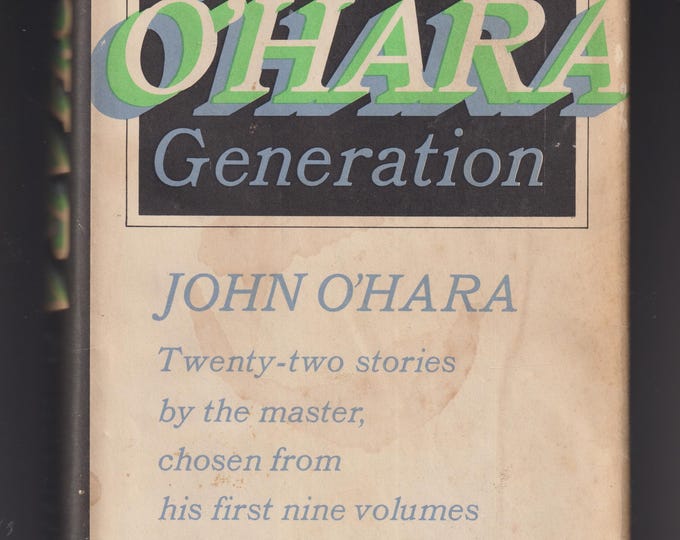 The O'Hara Generation - Twenty-two Stories from 1935-1966 by John O'Hara (Hardcover: Short Stories, Fiction)