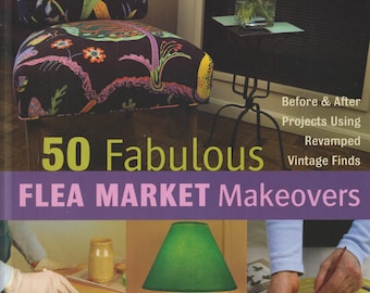 50 Fabulous Flea Market Makeovers by BJ Berti (Hardcover: Home Decor, DIY Projects)  2010