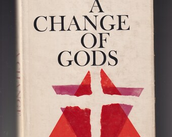 A Change of Gods by Neal Oxenhandler (Hardcover:  Fiction) 1962