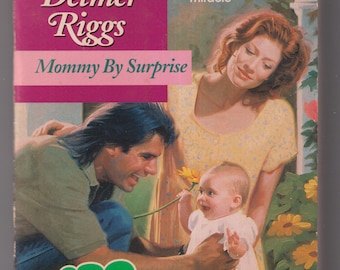 Mommy By Surprise by Paula Detmer Riggs  (Paperback: Romance, Silhouette Series) 1997