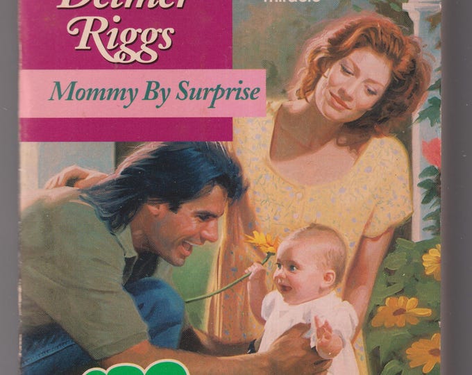 Mommy By Surprise by Paula Detmer Riggs  (Paperback: Romance, Silhouette Series) 1997