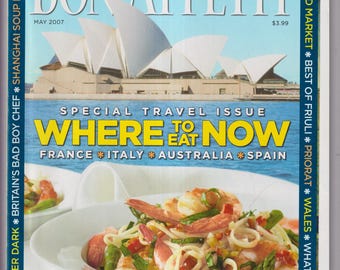 Bon Appetit May 2007 Special Travel Issue Where To Eat Now, Around the World in 80 Recipes (Magazine: Cooking, Recipes)