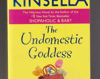 The Undomestic Goddess by Sophie Kinsella (Paperback: Romance, Humor) 2007