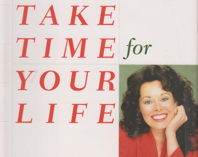 Take Time For Your Life  (Hardcover: Self-Help, Personal Coach) 1998 First Edition