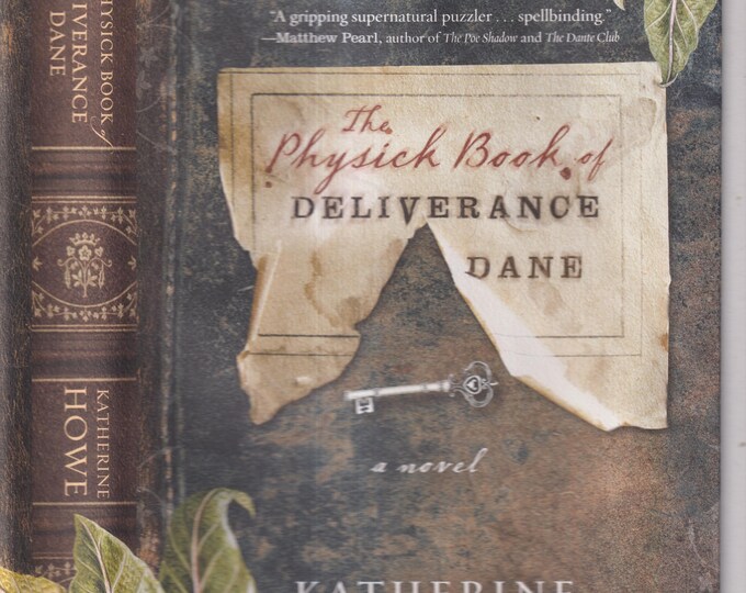 The Physick Book of Deliverance Dane by Katherine Howe  (Hardcover: Historical Fiction, Supernatural) 2009