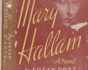 Mary Hallam by Susan Ertz (Hardcover: Fiction, Drama)  1947 First Edition