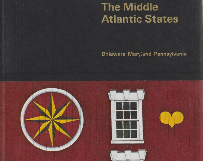 Time Life Library The Middle Atlantic States Delaware, Maryland, Pennsylvania   (Hardcover: Travel, Geography, United States)  1967