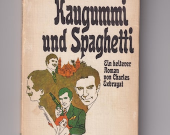 Kaugummi und Spaghetti ein heiterer Roman vonCharles Exbrayat  (in German)  (Paperback: Fiction)  1972