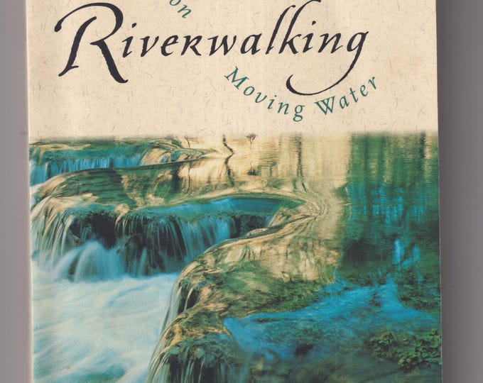 Riverwalking Reflections on Moving Water by Kathleen Dean Moore  (Paperback: Nature, Philosophy) 1996