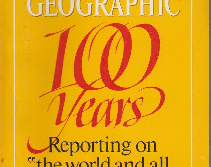 National Geographic September 1988 100 Years Reporting on  "The World and All That Is In It" (Magazine: General Interest, Geography)