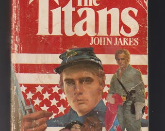 The Titans by John Jakes (American Bicentennial Series Vol. V) (Paperback: Historical Fiction) 1976