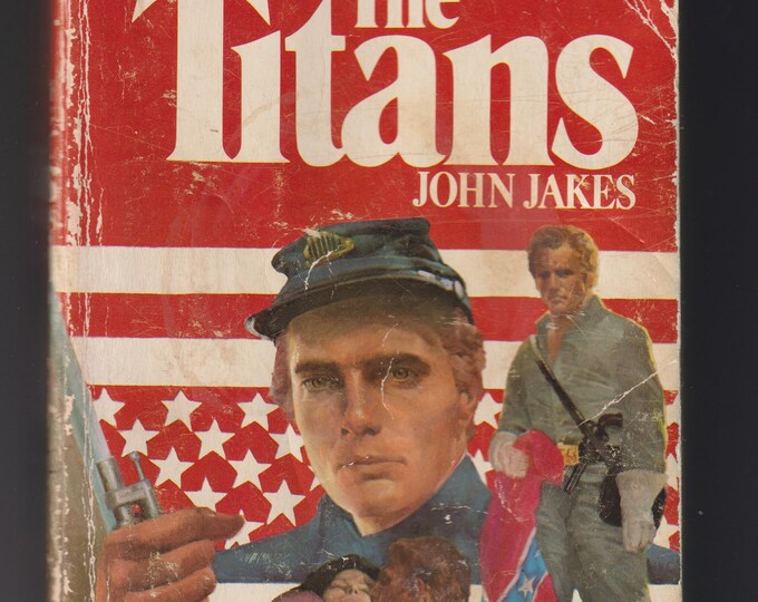 The Titans by John Jakes (American Bicentennial Series Vol. V) (Paperback: Historical Fiction) 1976