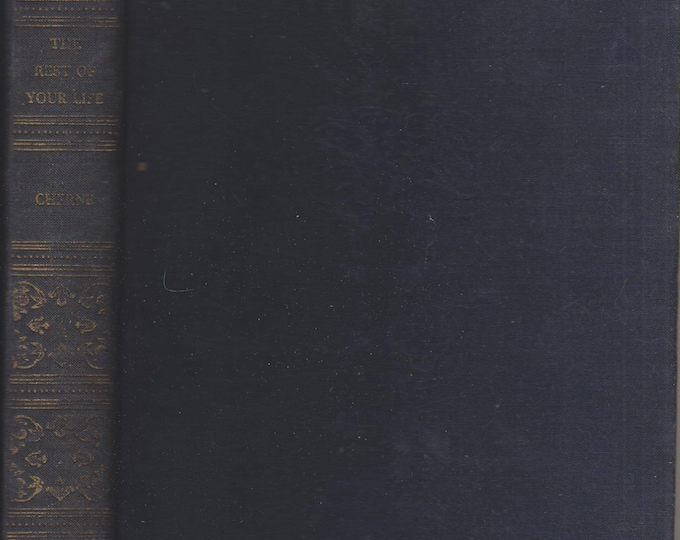 The Rest of Your Life by Leo Cherne (Vintage Hardcover: Nonfiction, Economy, Political Analysis, Commentary) 1944 FE