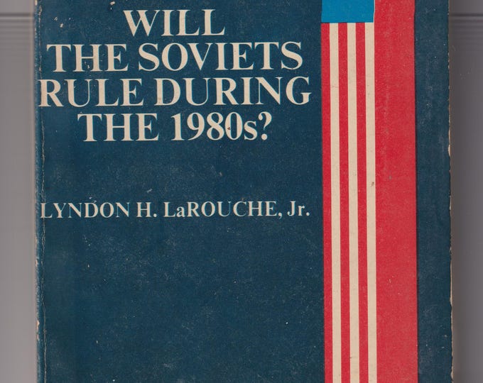 Will The Soviets Rule During the 1980? by Lyndon H. LaRouche Jr. (Paperback: History, Politics) 1979