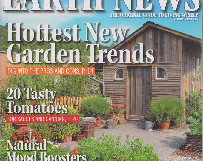Mother Earth News February/March 2017 Hottest New Garden Trends (Magazine: Sustainable Living; Organic Gardening)