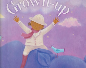 When I'm Grown-up by Anne Faundez (Hardcover: Children's Picture Book) 2006