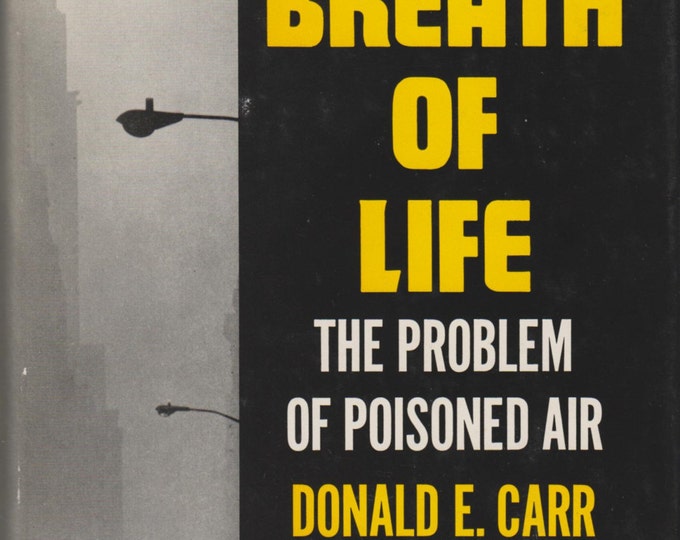 The Breath of Life - The Problem of Poisoned Air 1965 Hardcover