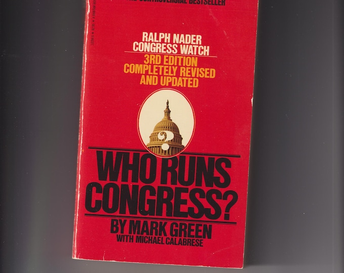 Who Runs Congress by Mark Green and Michael Calabrese (Paperback: Politic Science) 1979