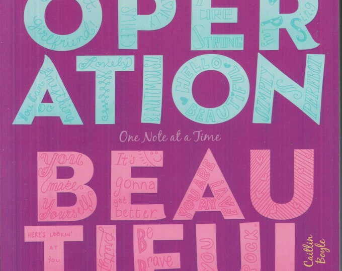 Operation Beautiful  One Note At A Time by Caitlin Boyle  (Softcover: Young Readers; Self Esteem; Beauty) 2012