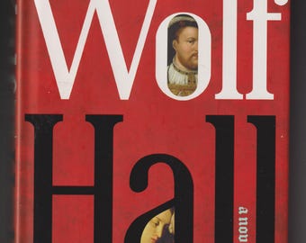 Wolf Hall by Hilary Mantel  (Hardcover: Historical Fiction) 2009