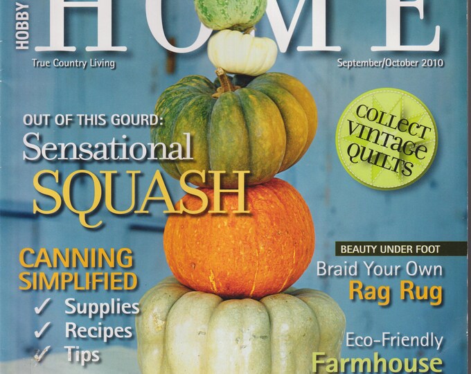 Hobby Farm Home September October 2010 Sensational Squash, Canning Simplified, Braid Your Own Rag Rug (Magazine: Rural Living, Gardening)