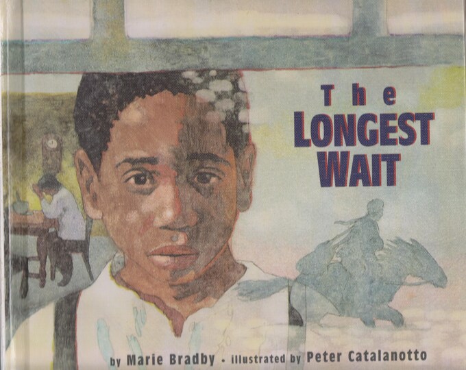 The Longest Wait by Marie Bradby (Hardcover: Juvenile Fiction, Picture Book) 1998
